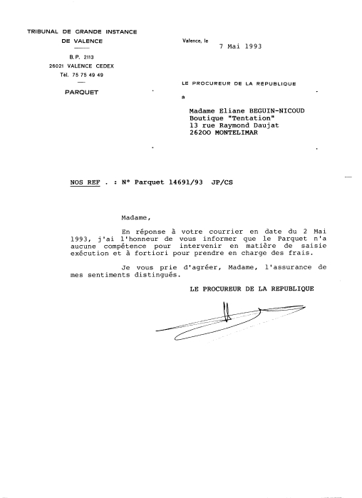 la r�ponse du Procureur Jean PHILIPPE -  Il n'a aucune comp�tence pour intervenir en cas de saisie